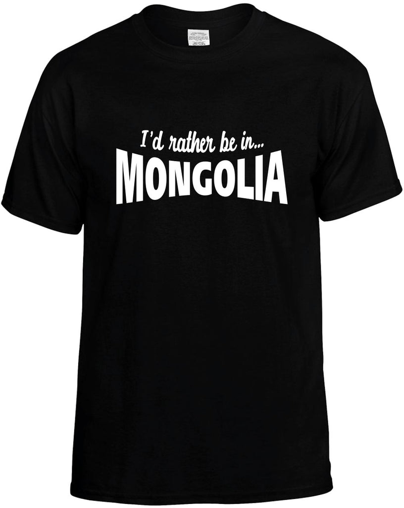 id rather be in mongolia mens funny t-shirt black