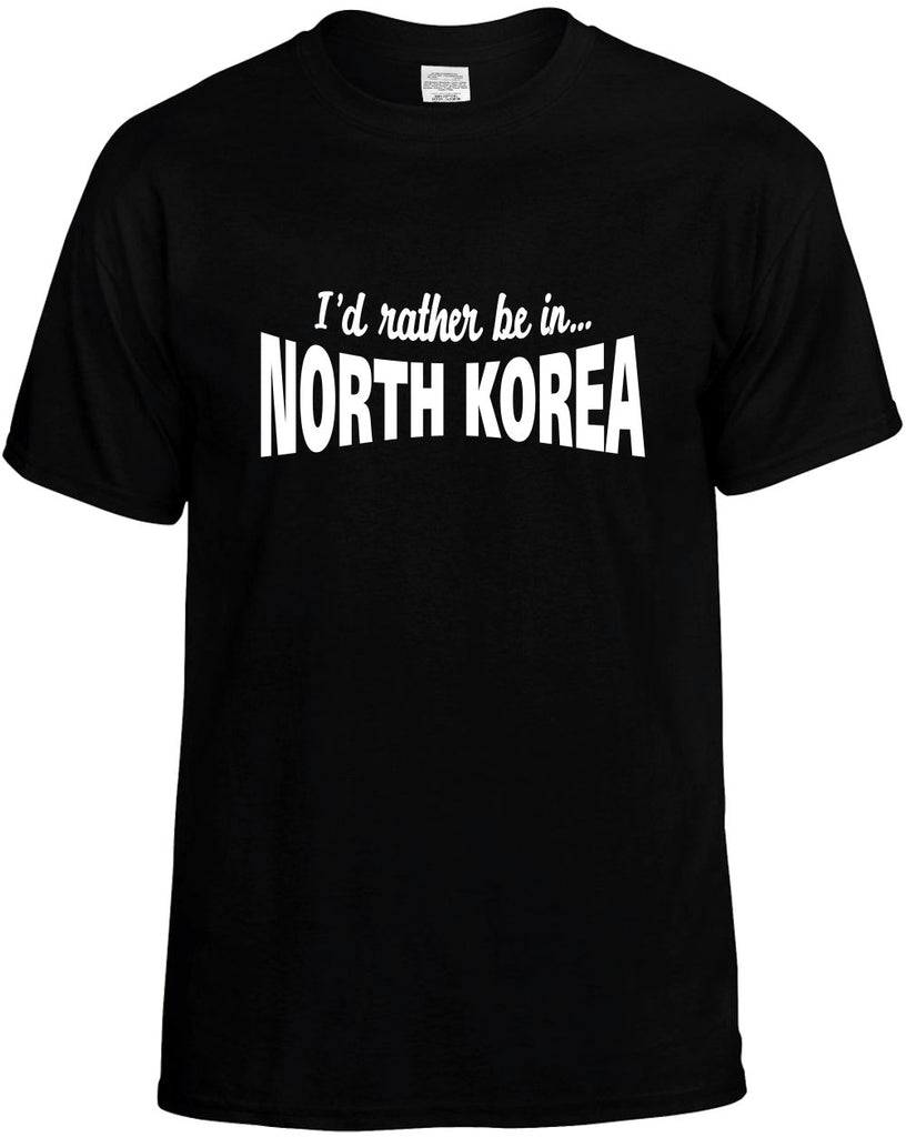 id rather be in north korea mens funny t-shirt black