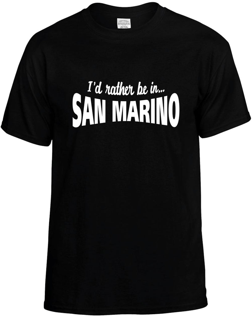 id rather be in san marino mens funny t-shirt black
