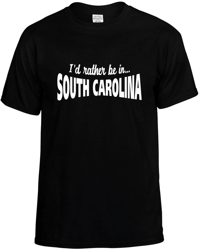 id rather be in south carolina mens funny t-shirt black