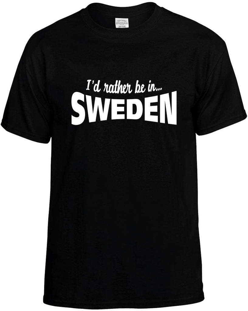 id rather be in sweden mens funny t-shirt black