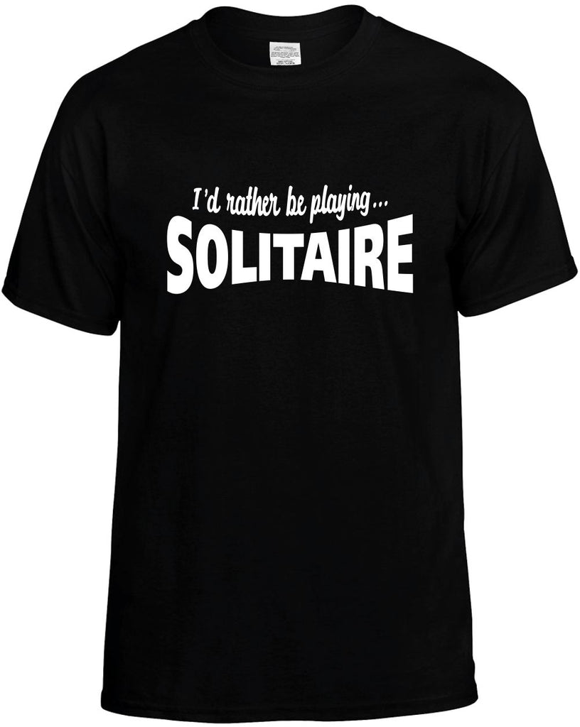 id rather be playing solitaireÂ  mens funny t-shirt black