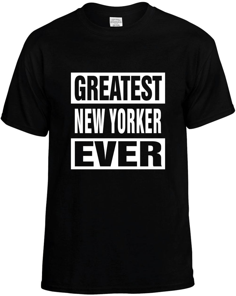 greatest new yorker ever new york ny mens funny t-shirt black