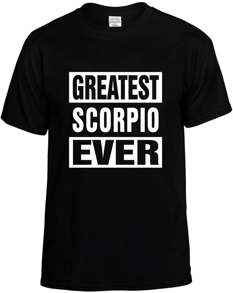 greatest scorpio ever horoscope mens funny t-shirt black