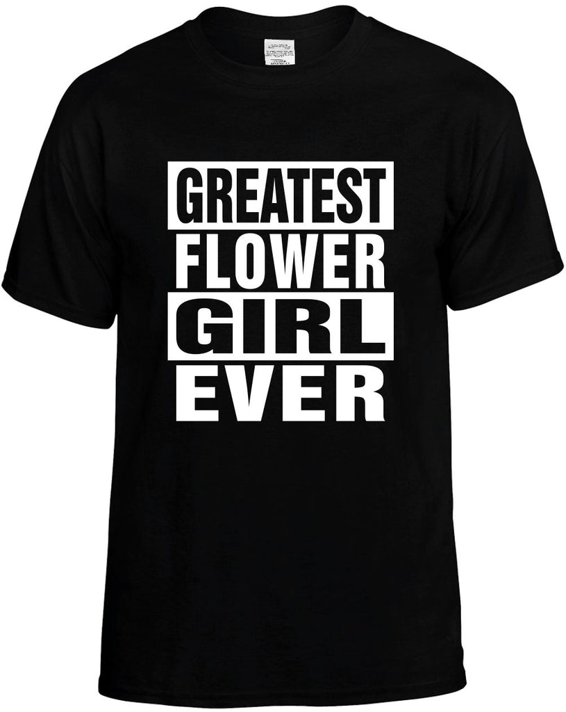 greatest flower girl ever mens funny t-shirt black