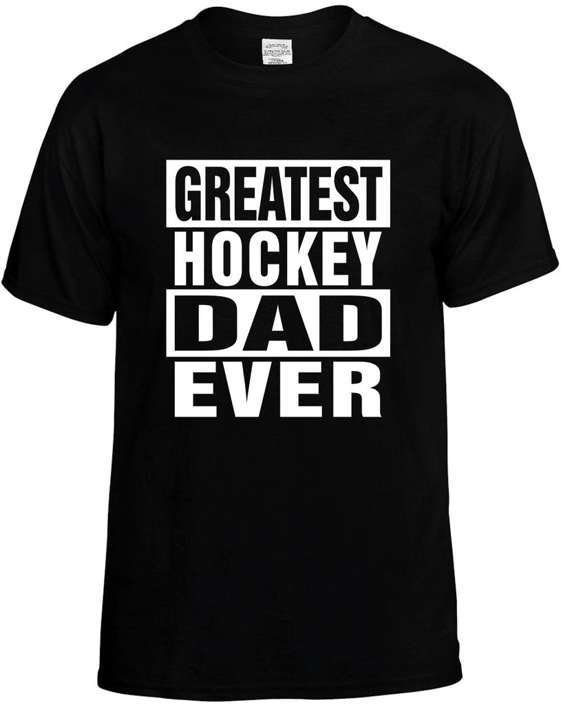 greatest hockey dad ever mens funny t-shirt black
