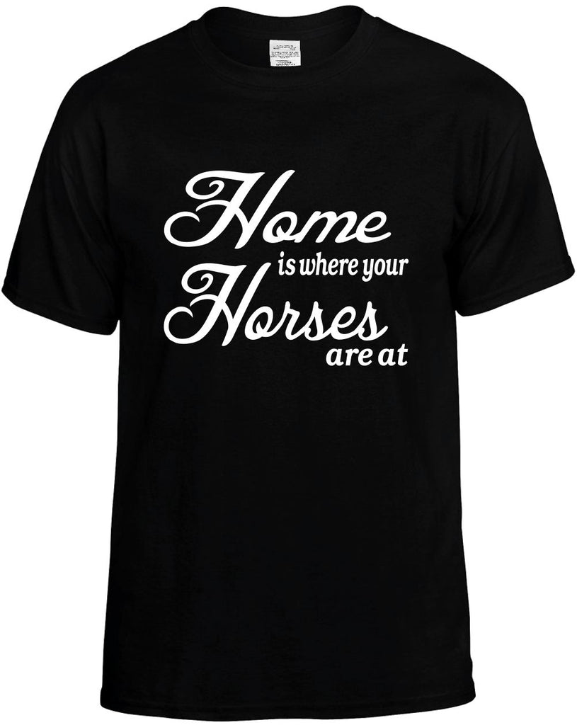 home is where your horses are at mens funny t-shirt black