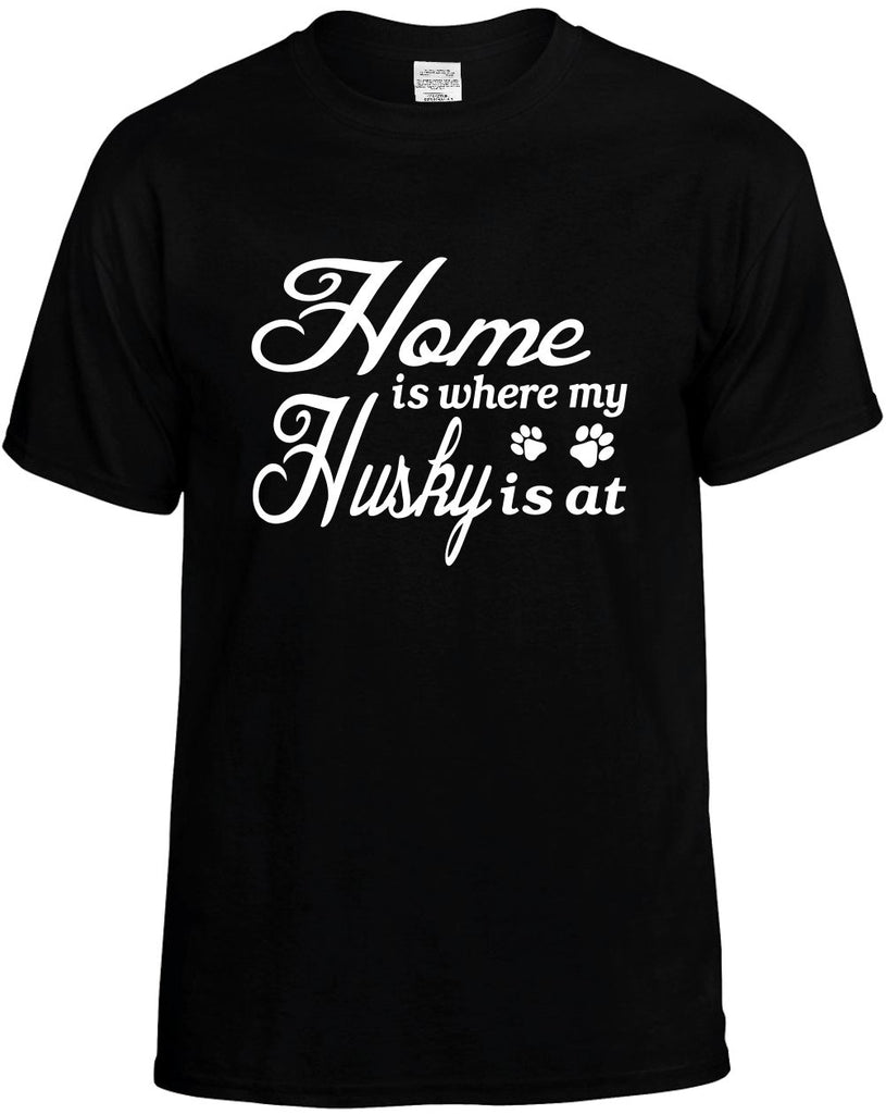 home is where my husky is at mens funny t-shirt black