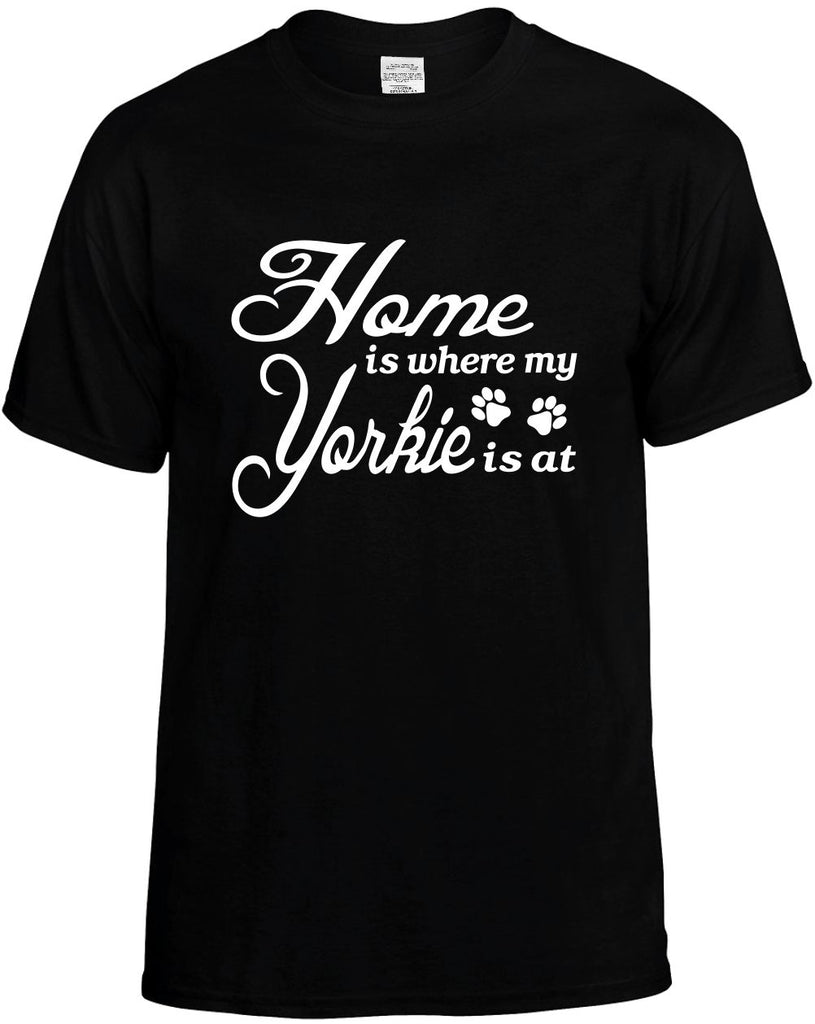home is where my yorkie is at mens funny t-shirt black
