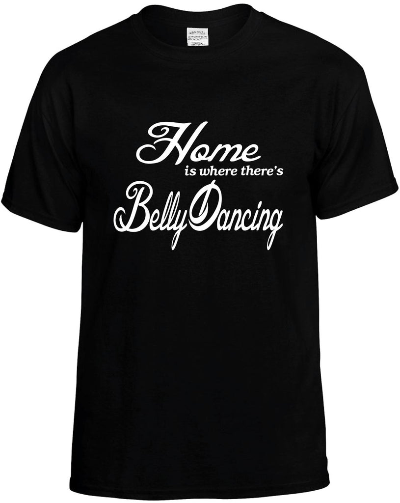home is where theres belly dancing mens funny t-shirt black
