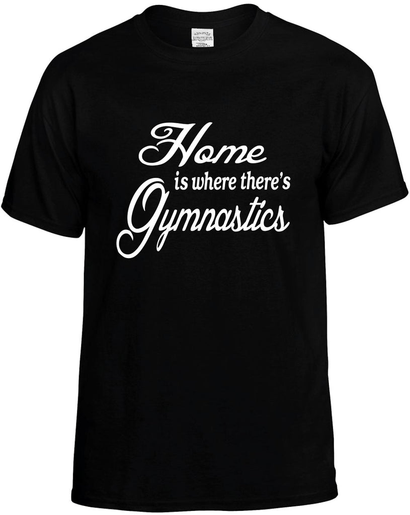 home is where theres gymnastics mens funny t-shirt black