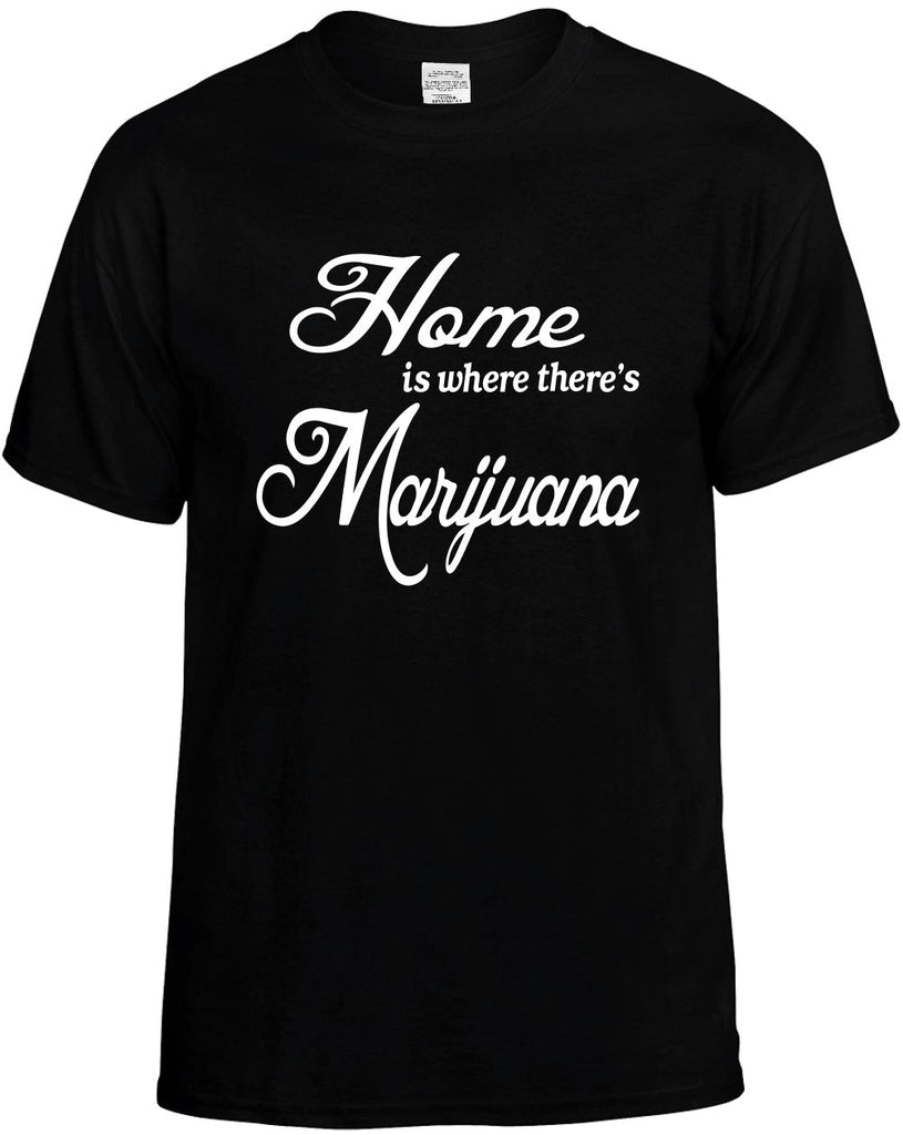 home is where theres marijuana mens funny t-shirt black