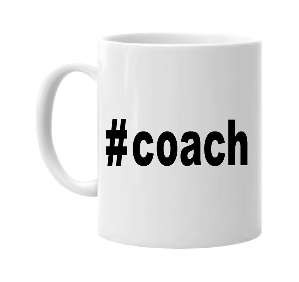 #coach hashtag tee shirt signature outlet novelty coffee cup mug graphic gift ideas gifts for the family mom dad