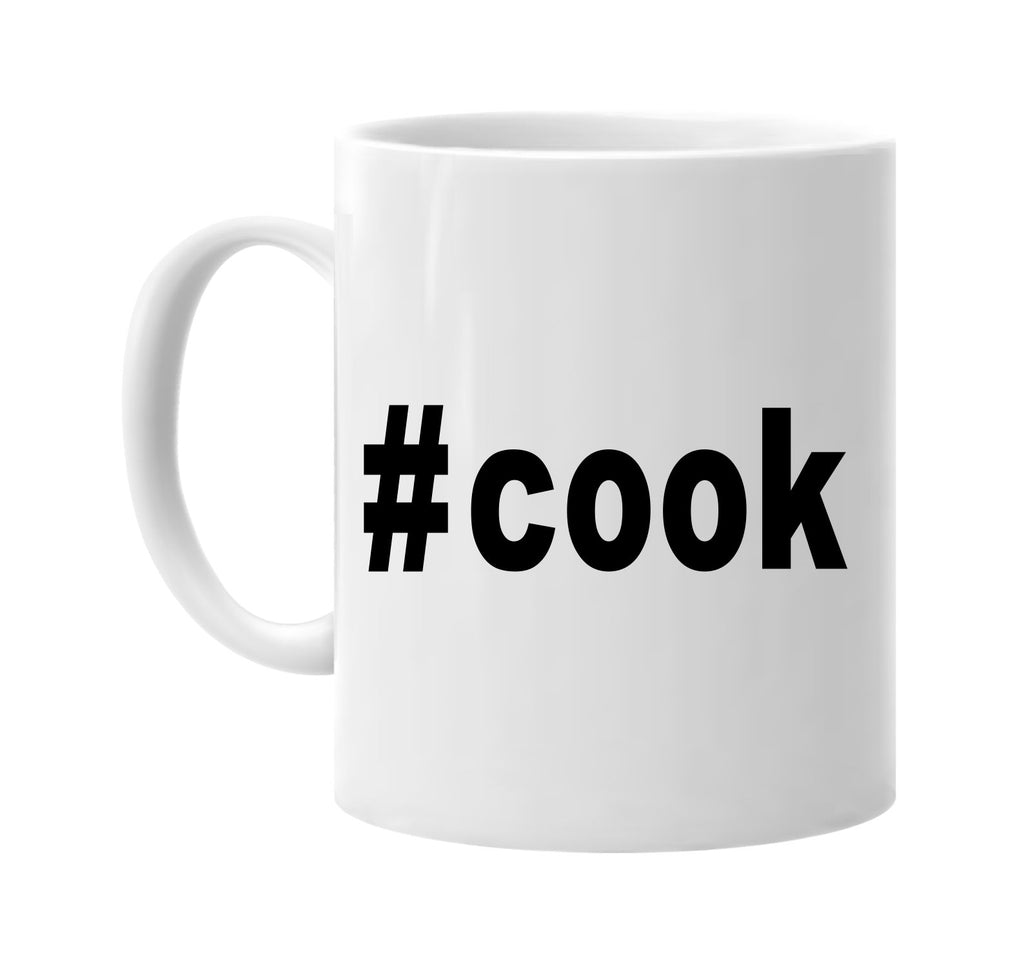 #cook hashtag tee shirt signature outlet novelty coffee cup mug graphic gift ideas gifts for the family mom dad