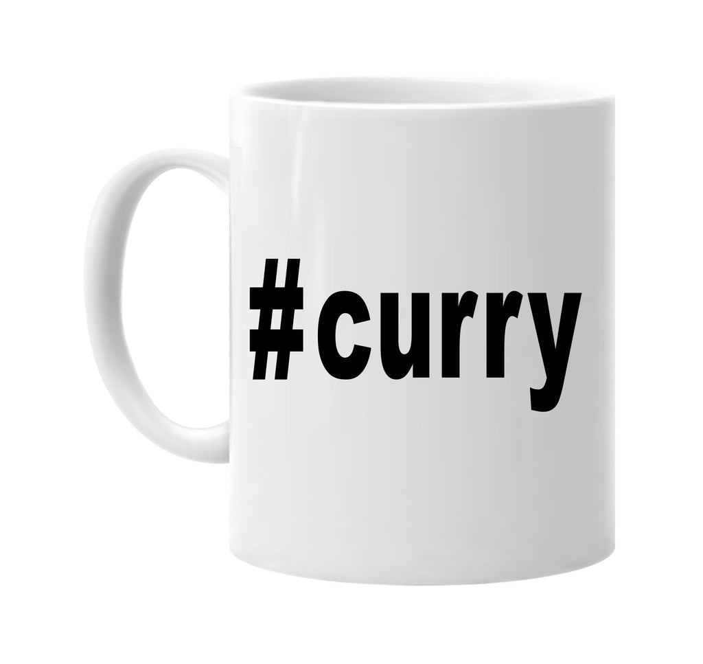 #curry hashtag tee shirt signature outlet novelty coffee cup mug graphic gift ideas gifts for the family mom dad