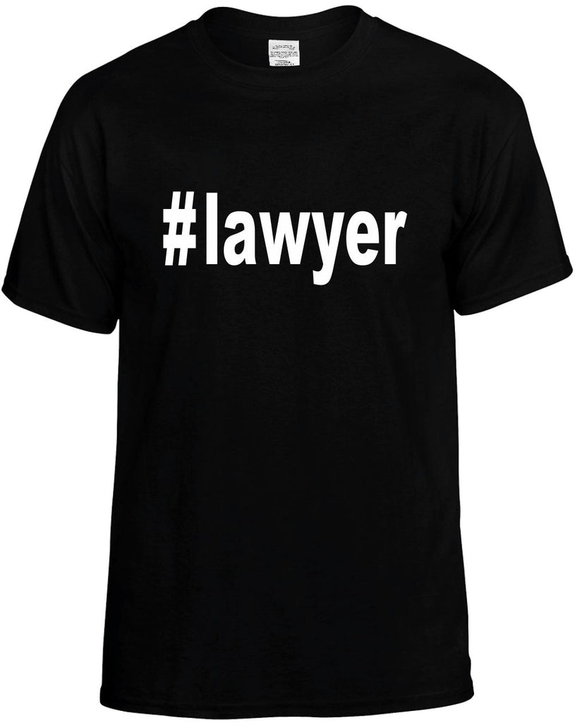 #lawyer hashtag tee shirt mens funny t-shirt black