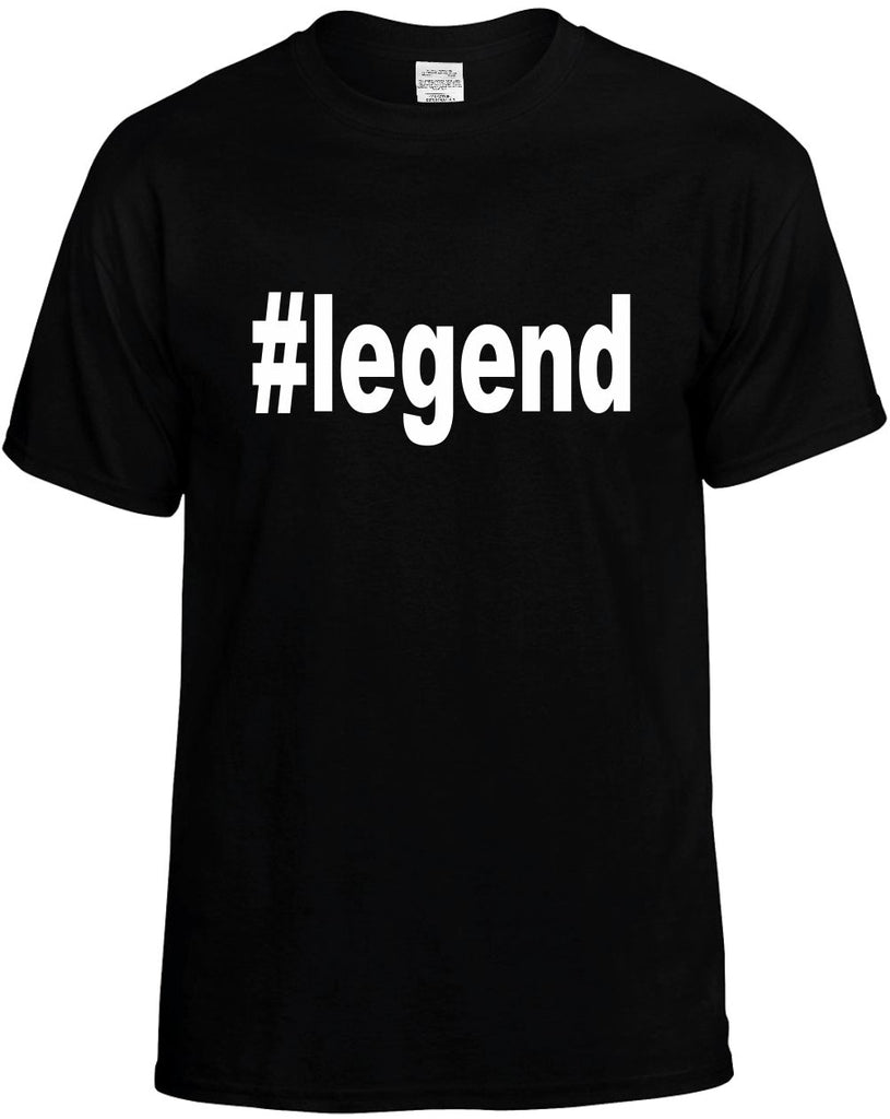 #legend hashtag tee shirt mens funny t-shirt black