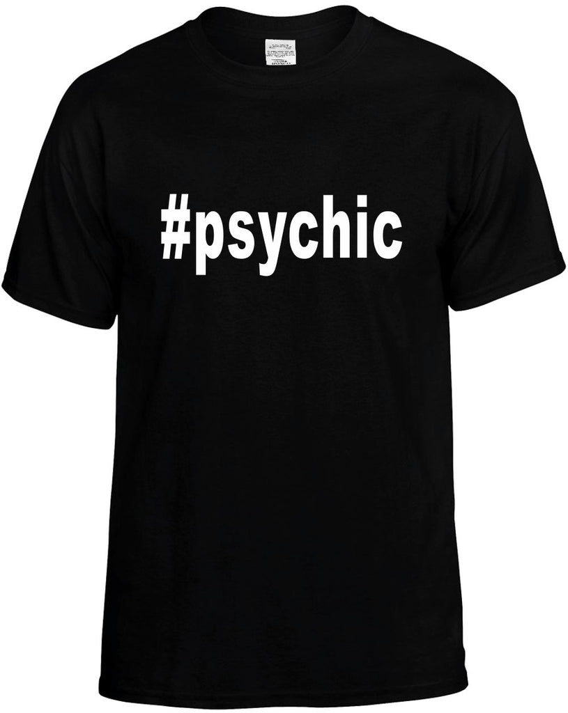 #psychic hashtag tee shirt mens funny t-shirt black