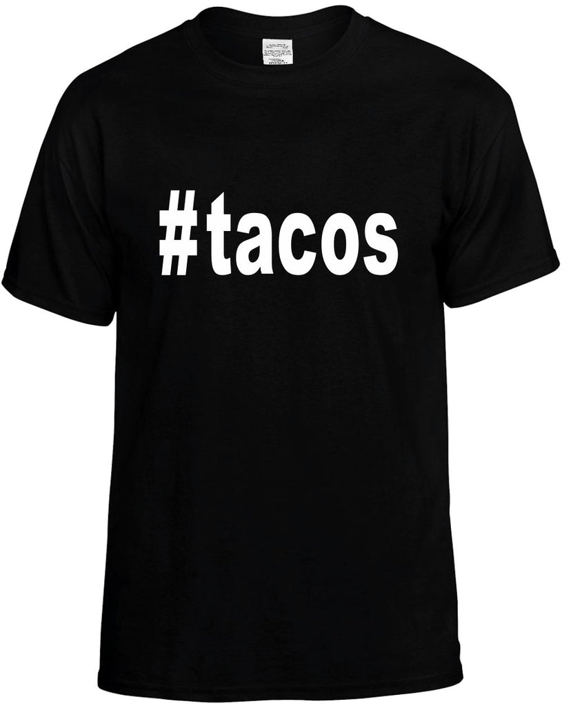 #tacos hashtag tee shirt mens funny t-shirt black