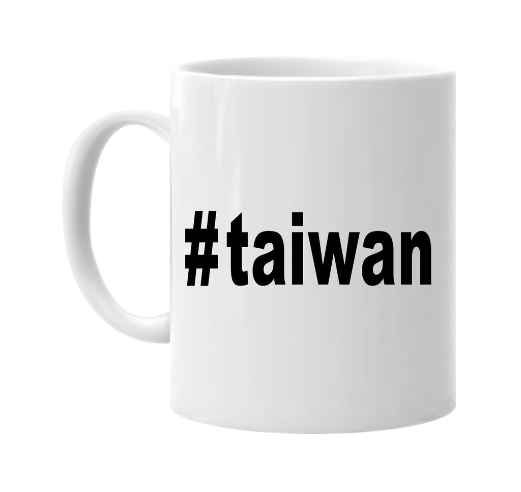 #taiwan hashtag tee shirt signature outlet novelty coffee cup mug graphic gift ideas gifts for the family mom dad