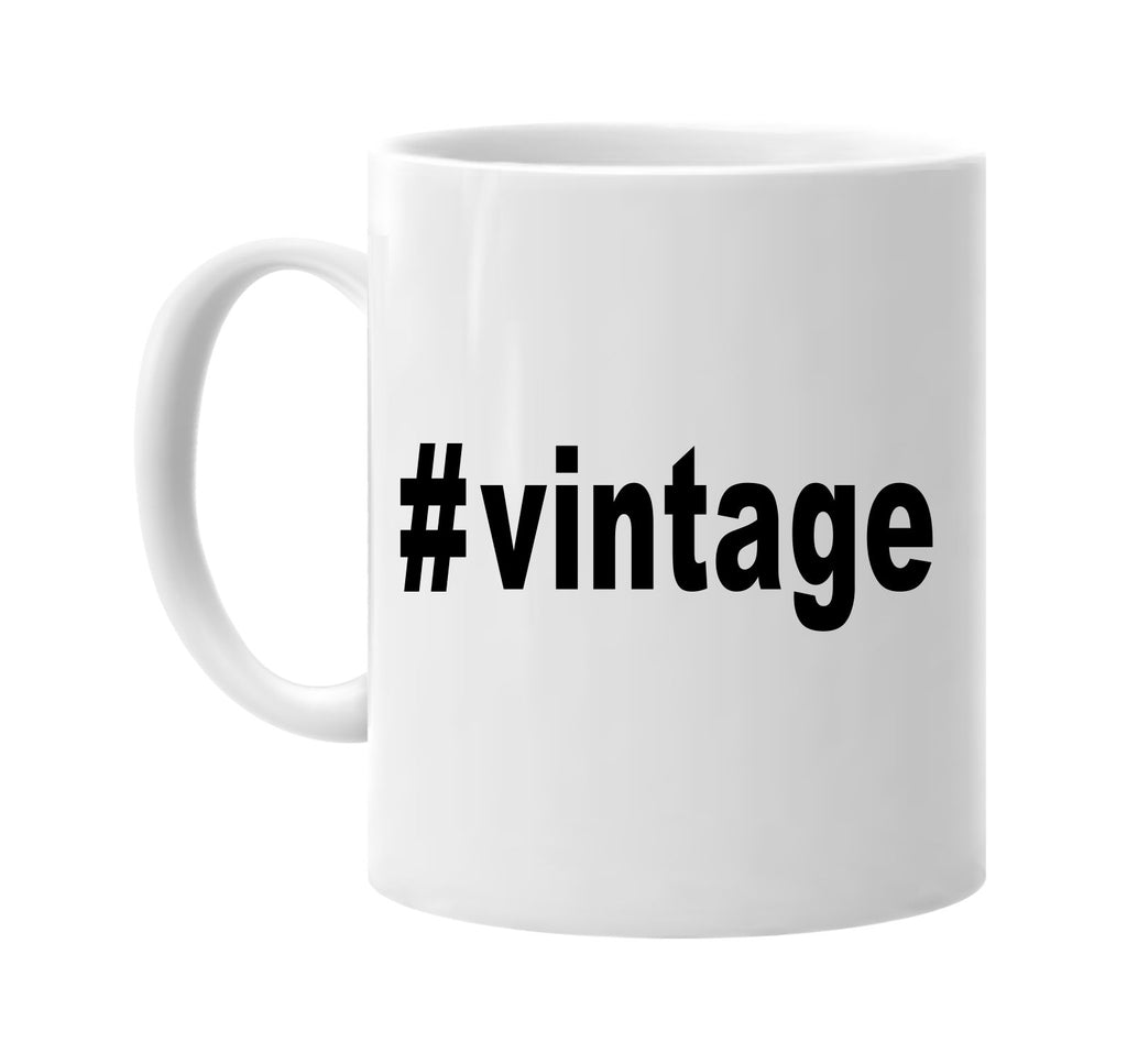 #vintage hashtag tee shirt signature outlet novelty coffee cup mug graphic gift ideas gifts for the family mom dad