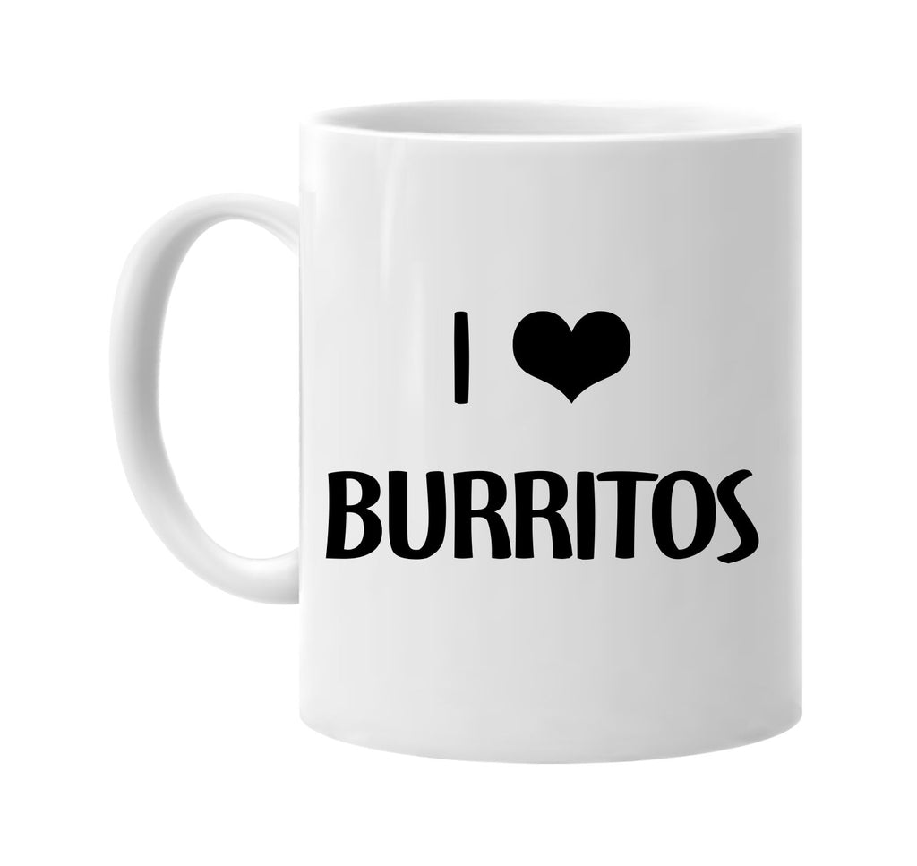 i love heart burritos signature outlet novelty coffee cup mug graphic gift ideas gifts for the family mom dad