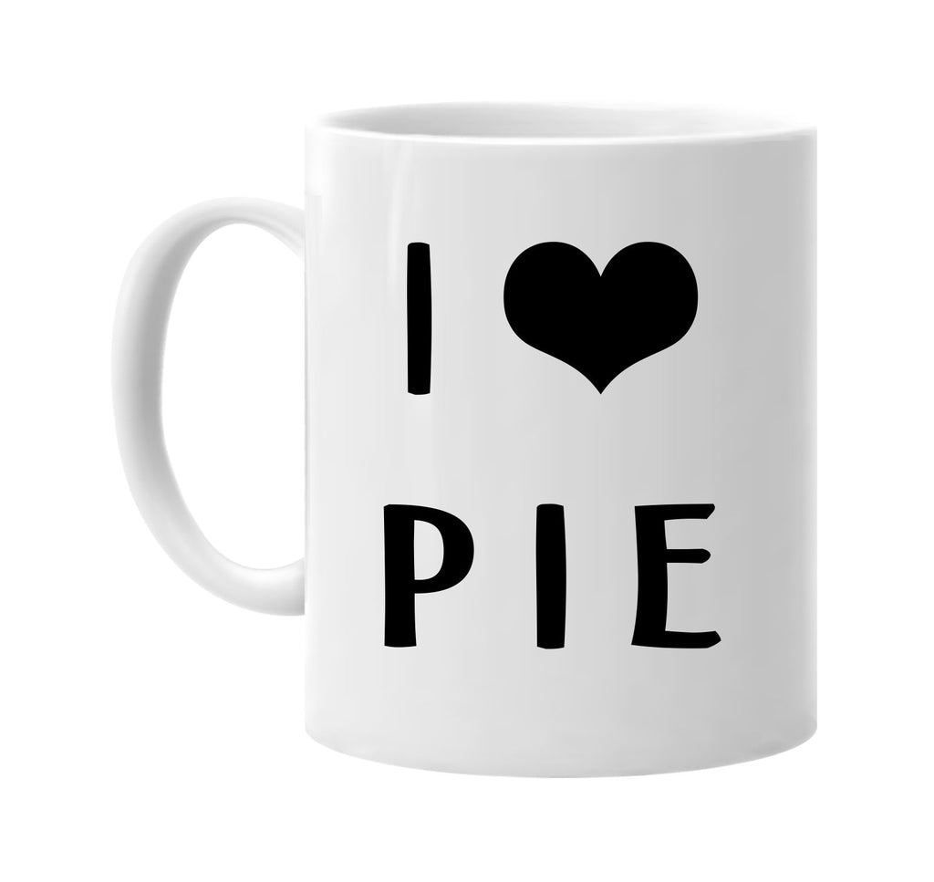 i love heart pie signature outlet novelty coffee cup mug graphic gift ideas gifts for the family mom dad