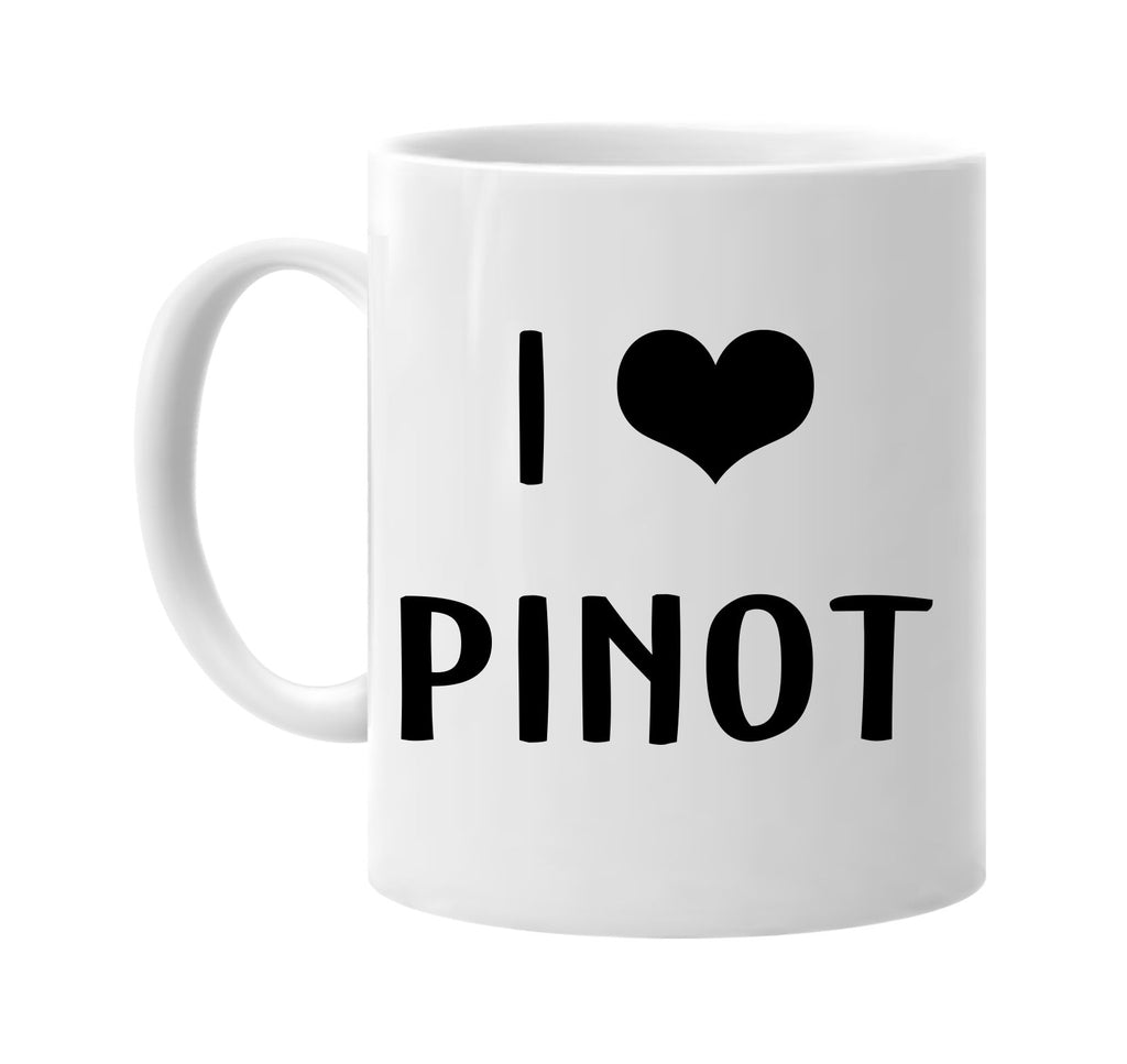 i love heart pinot signature outlet novelty coffee cup mug graphic gift ideas gifts for the family mom dad