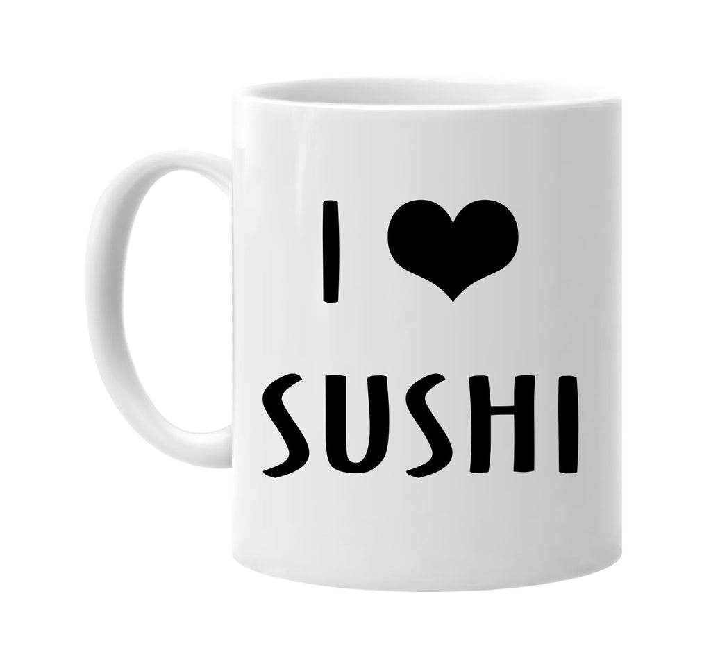 i love heart sushi signature outlet novelty coffee cup mug graphic gift ideas gifts for the family mom dad
