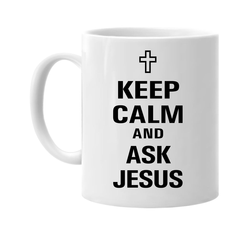 keep calm and ask jesus signature outlet novelty coffee cup mug graphic gift ideas gifts for the family mom dad