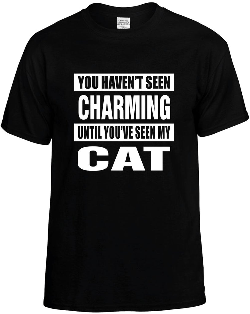 havent seen charming seen my cat mens funny t-shirt black
