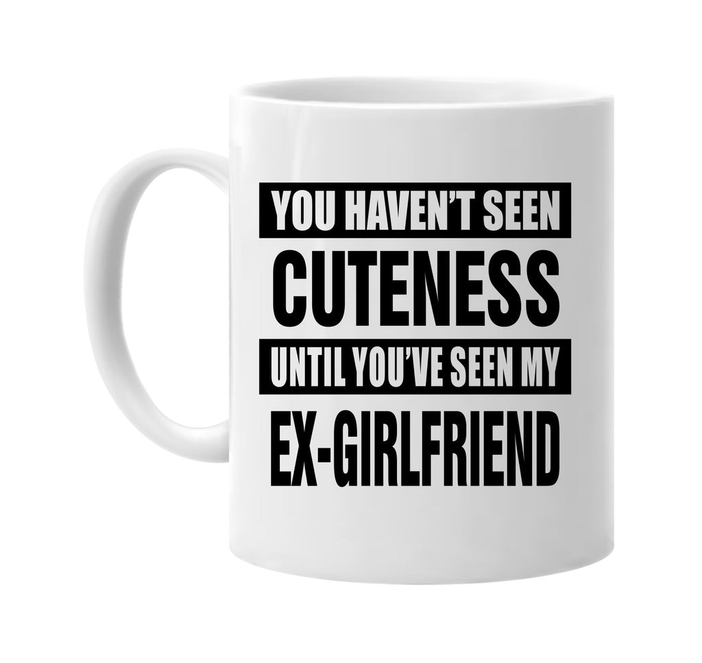 not seen cuteness my ex-girlfriend signature outlet novelty coffee cup mug graphic gift ideas gifts for the family mom dad
