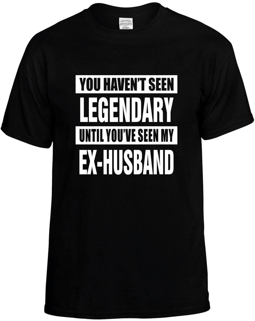 not seen legendary my ex-husband mens funny t-shirt black