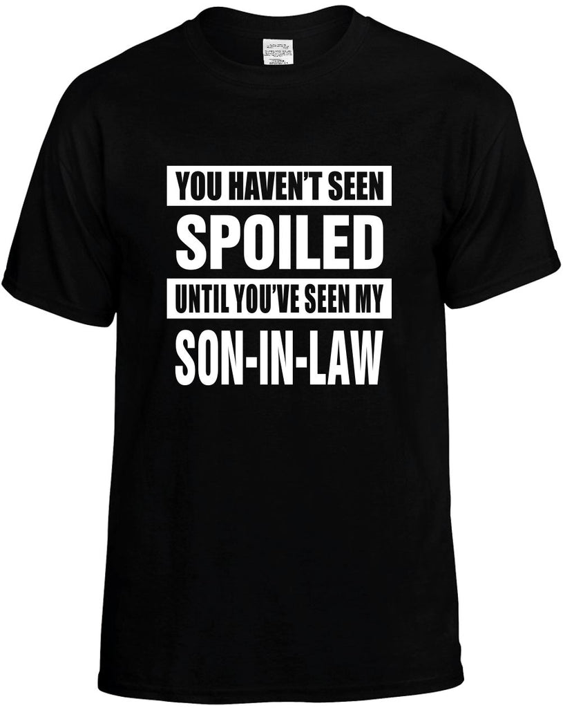 havent seen spoiled my son-in law mens funny t-shirt black