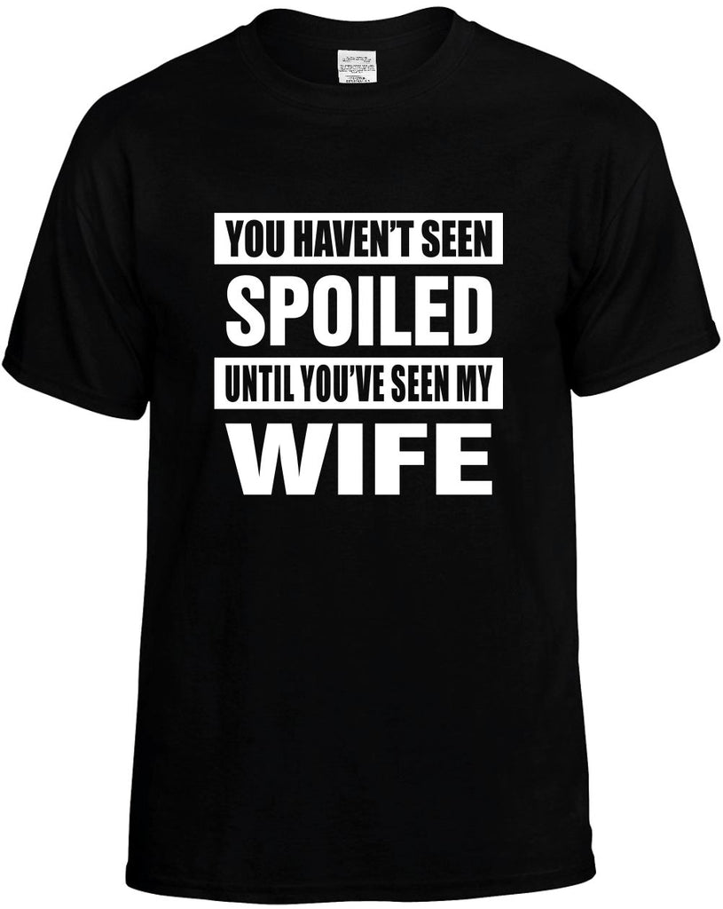 havent seen spoiled seen my wife mens funny t-shirt black