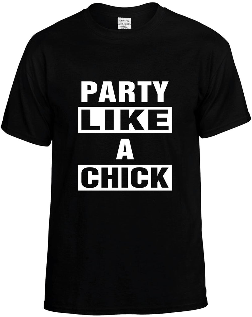 party like a chick mens funny t-shirt black