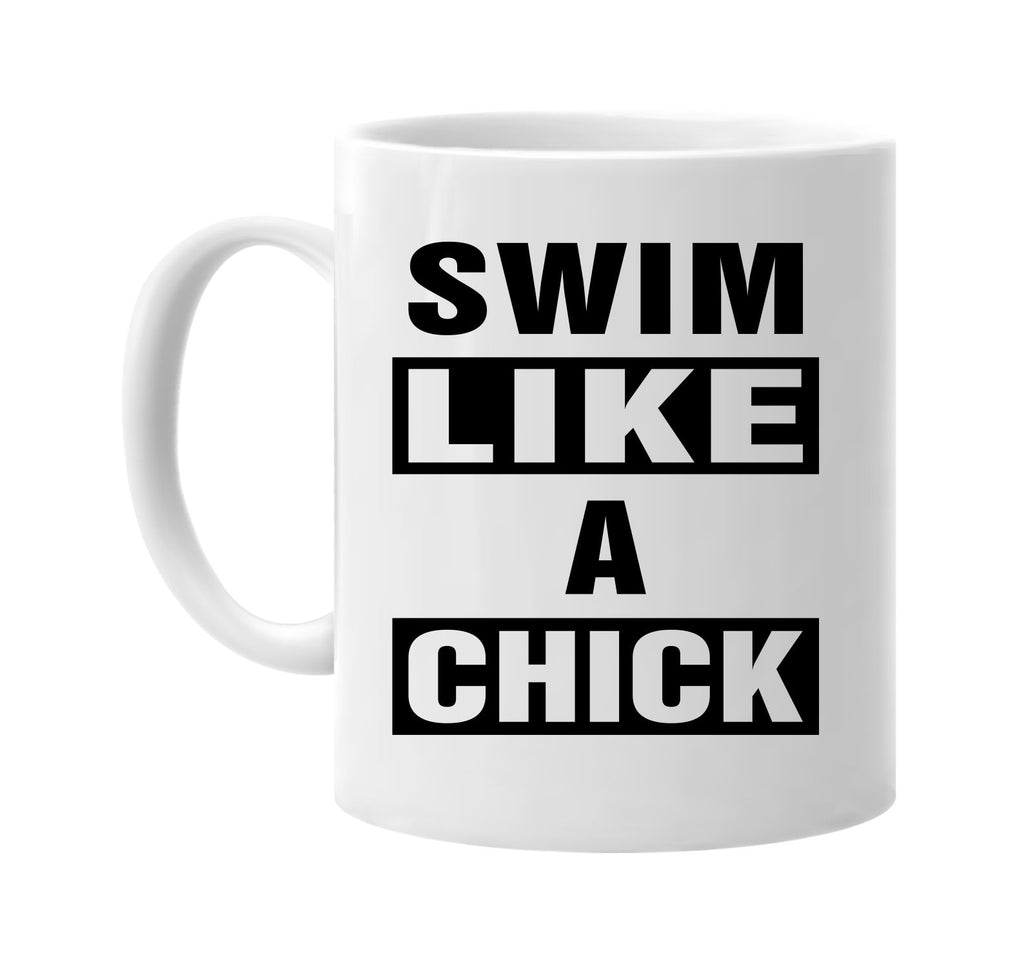 swim like a chick signature outlet novelty coffee cup mug graphic gift ideas gifts for the family mom dad