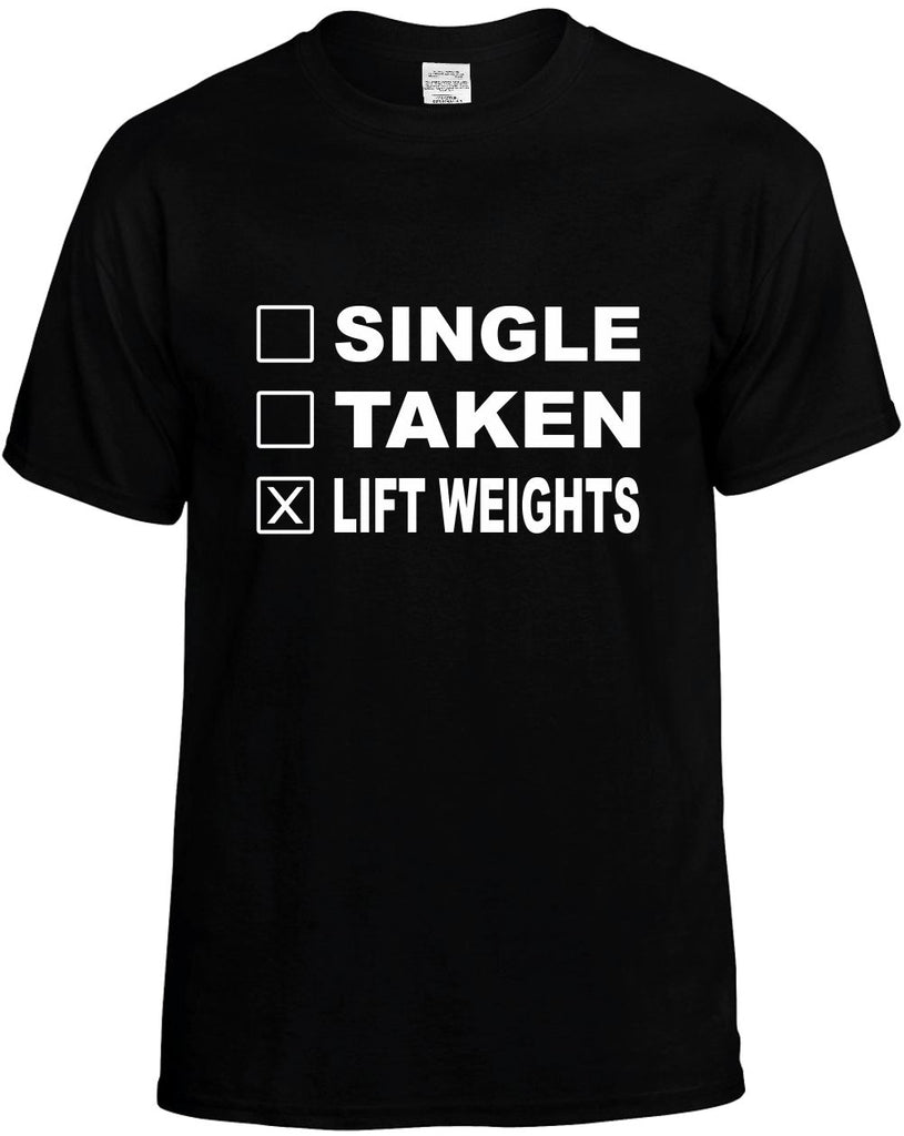 single taken lift weights mens funny t-shirt black