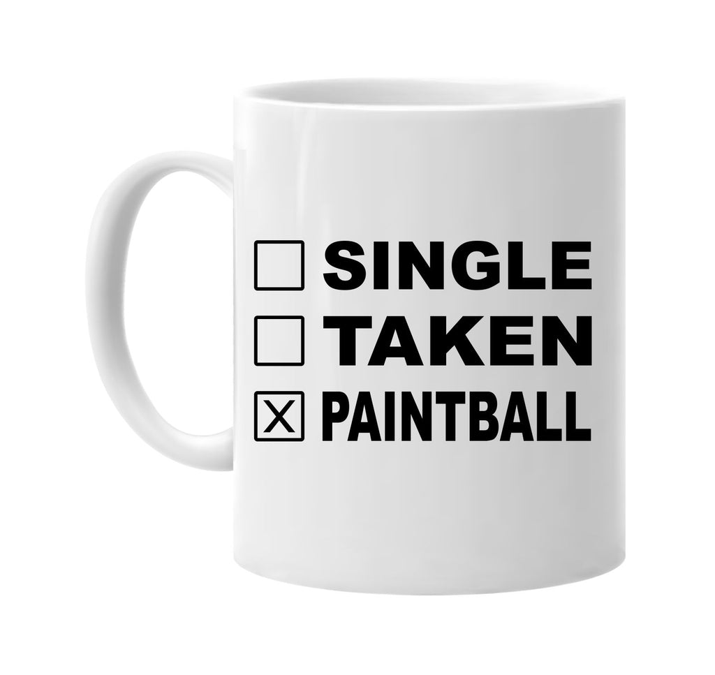 single taken paintball signature outlet novelty coffee cup mug graphic gift ideas gifts for the family mom dad