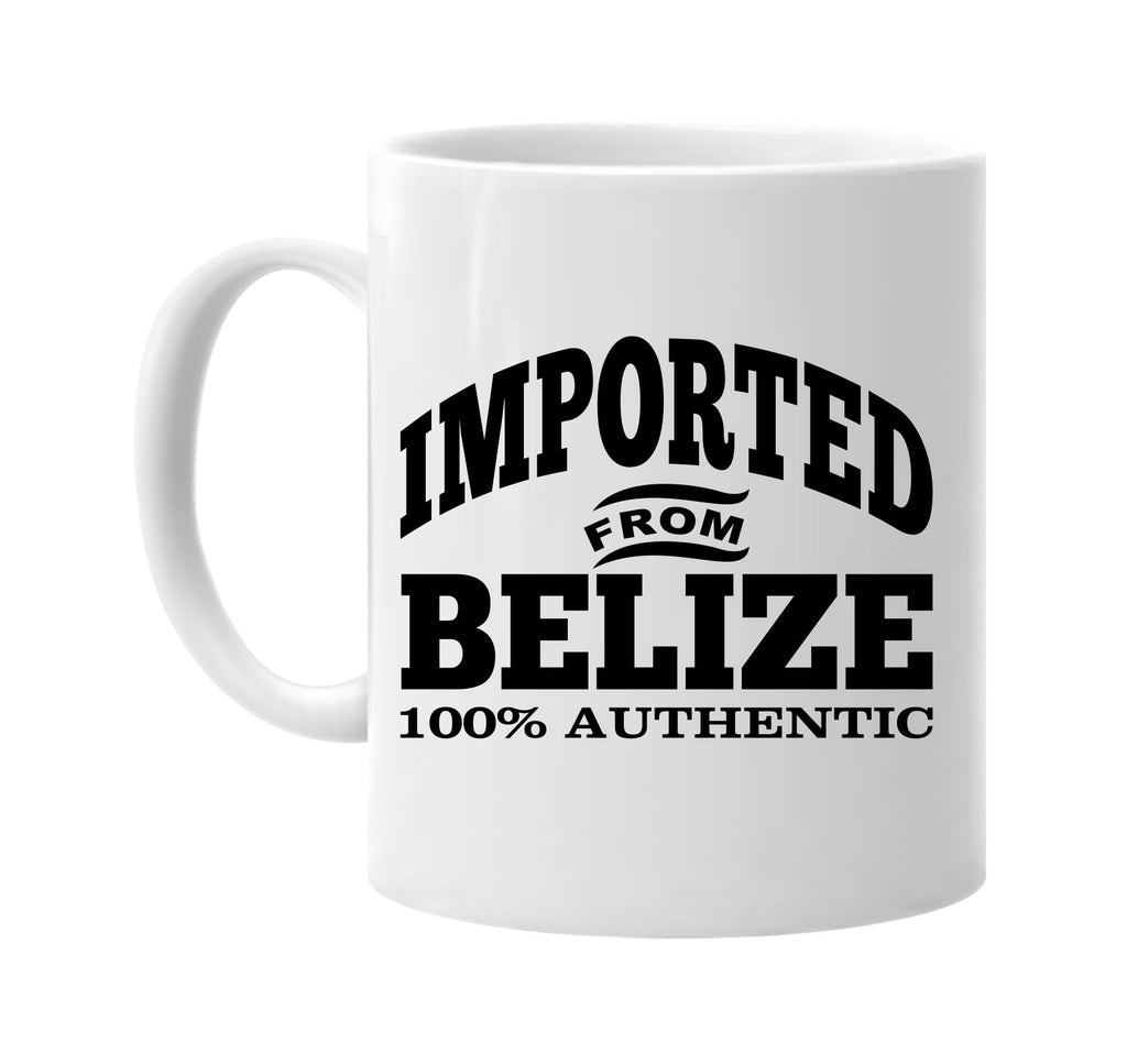 Imported from Belize mug