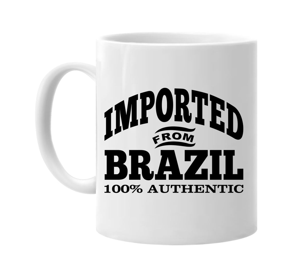 Imported from Brazil mug