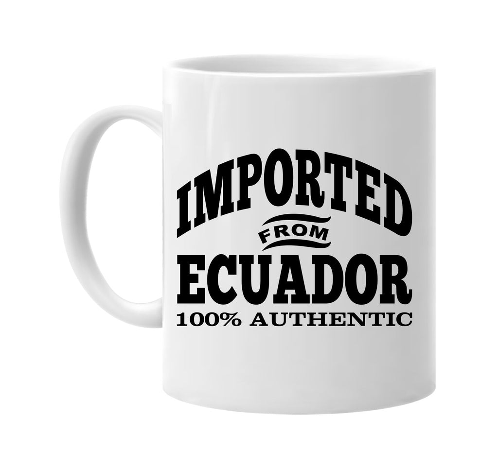 Imported from Ecuador mug