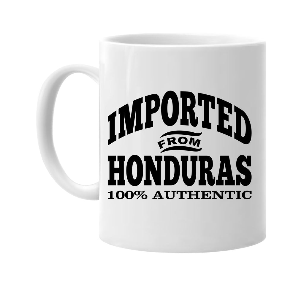 Imported from Honduras mug