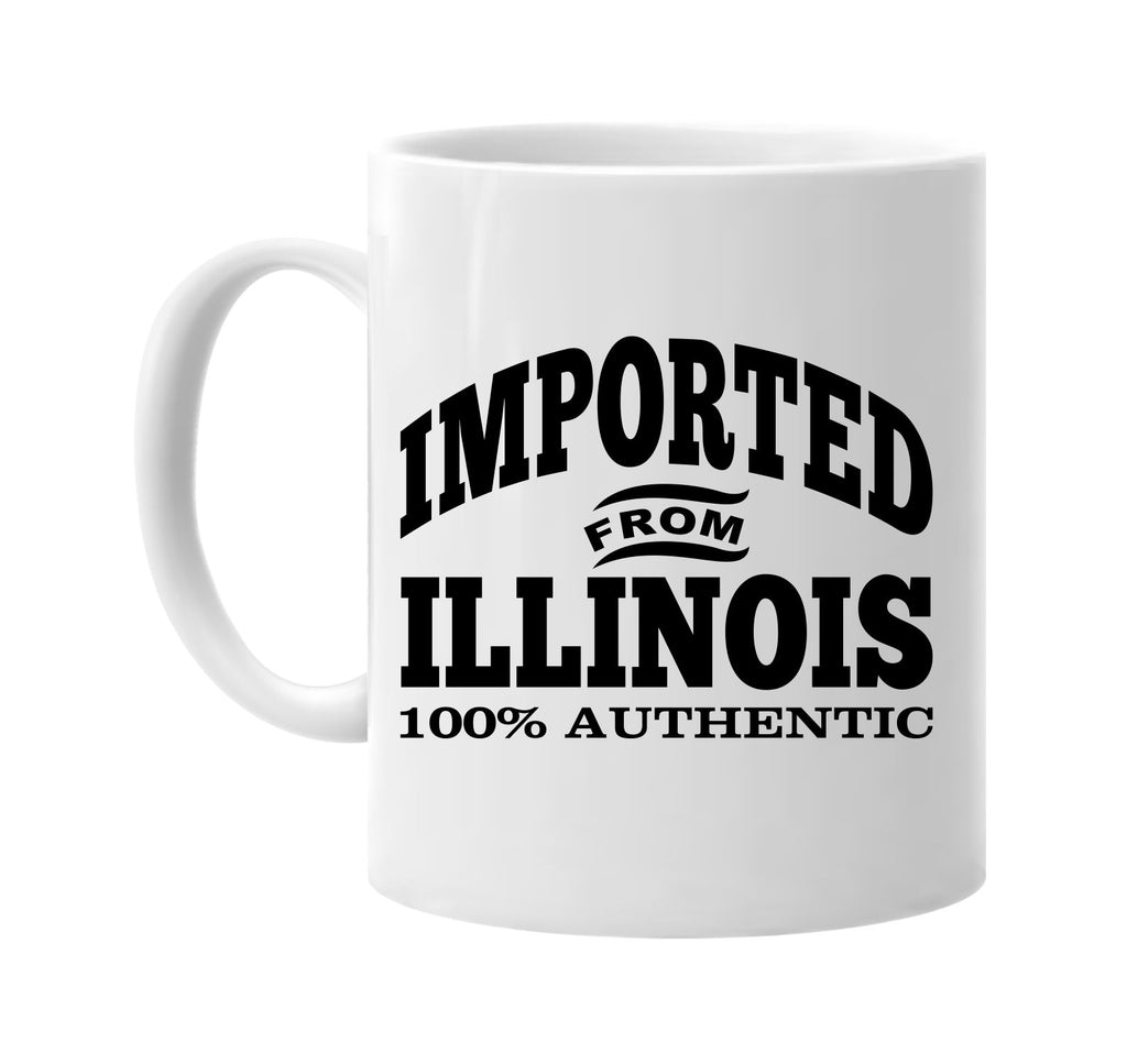 Imported from Illinois mug