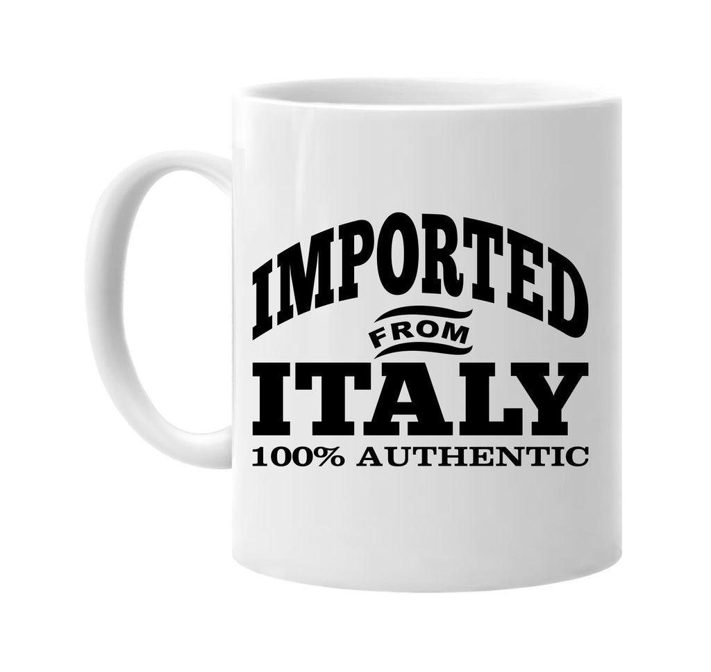 Imported from Italy mug