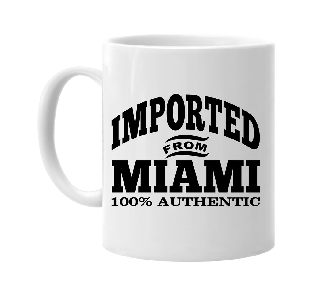 Imported from Miami mug