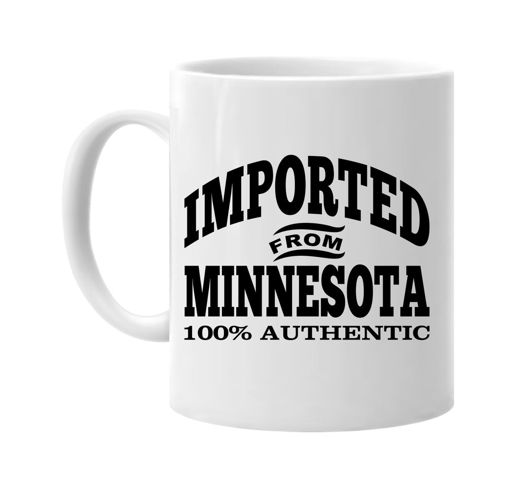 Imported from Minnesota mug