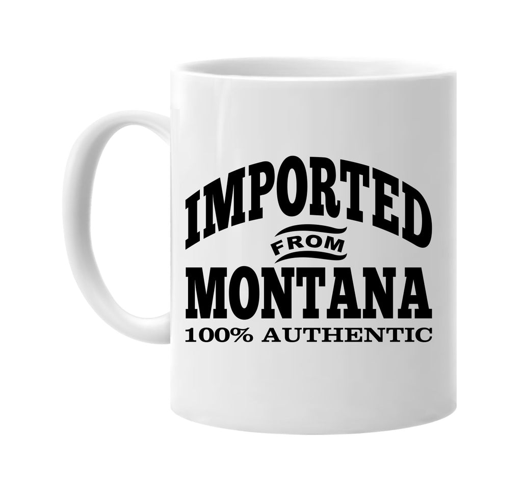 Imported from Montana mug