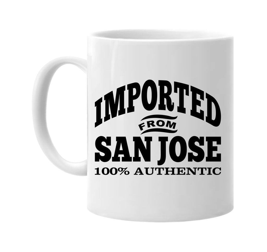 Imported from San Jose mug