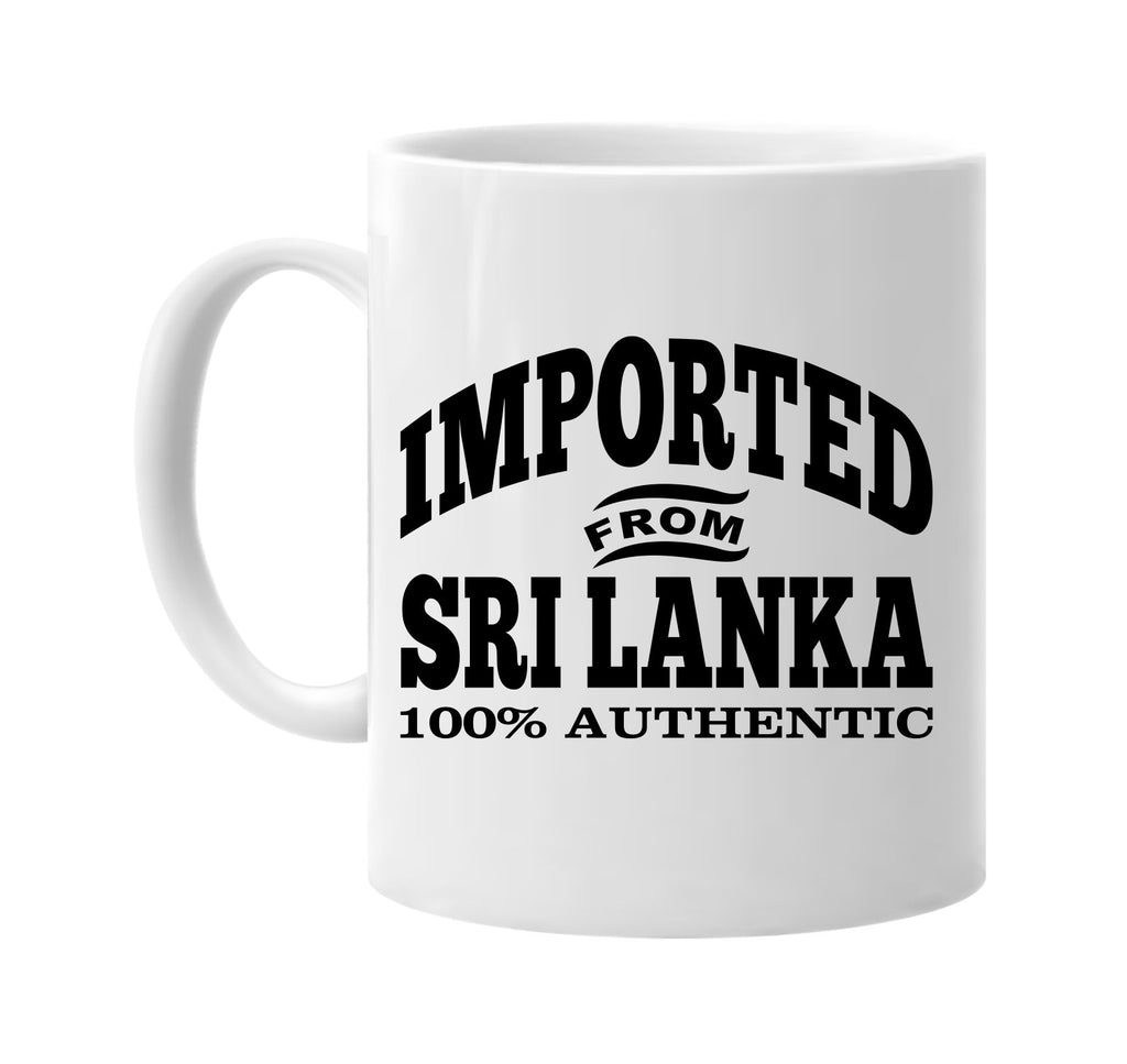 Imported from Sri Lanka mug